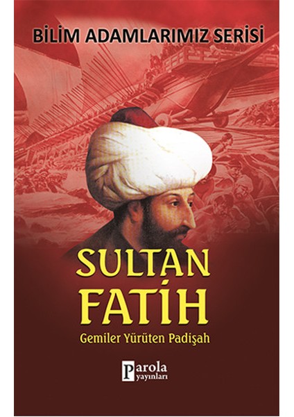 Sultan Fatih Gemiler Yürüten Padişah