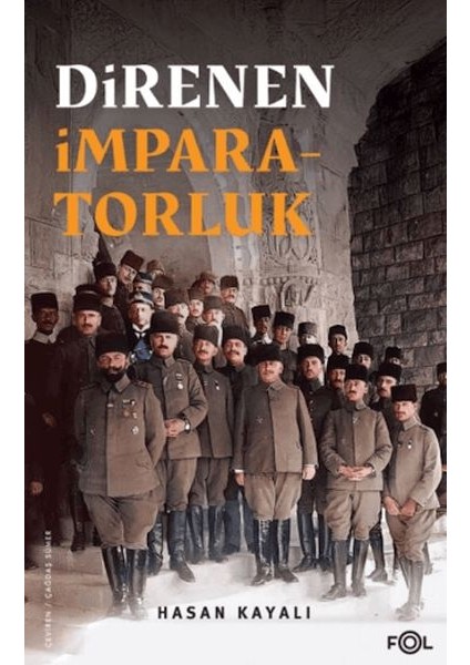 Direnen Imparatorluk –büyük Savaş’ın Sonu, Osmanlı’nın Uzun Ömrü ve Tesadüfi Uluslar–