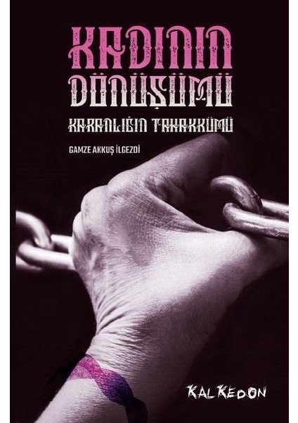 Kadının Dönüşümü-Karanlığın Tahakkümü