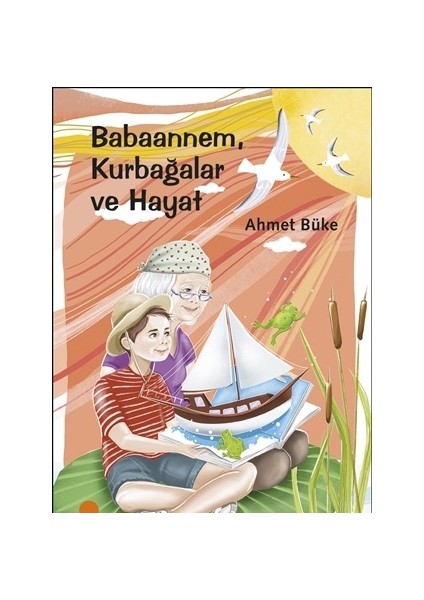 Babaannem Kurbağalar ve Hayat
