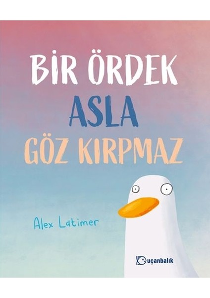 Bir Ördek Asla Göz Kırpmaz