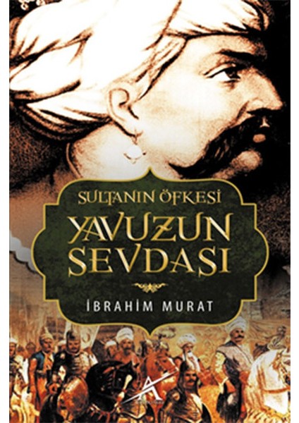 Sultanın Öfkesi Yavuzun Sevdası