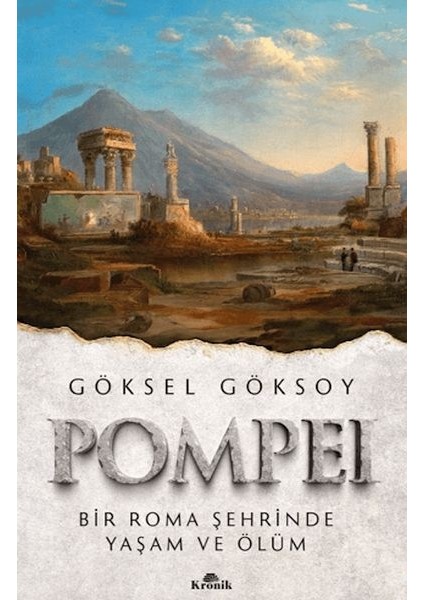 Pompei Bir Roma Şehrinde Yaşam ve Ölüm