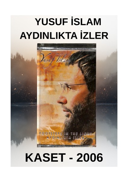 Yusuf Islam – Footsteps In The Light – Aydınlıkta Izler- Kaset – 2006- Ambalajında