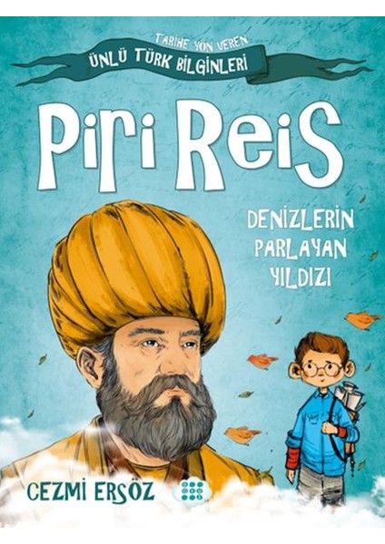 Tarihe Yön Veren Ünlü Türk Bilginleri - Piri Reis - Denizlerin Parlayan Yıldızı