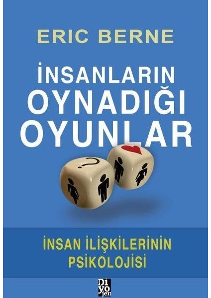Insanların Oynadığı Oyunlar - Insan Ilişkilerinin Psikolojisi