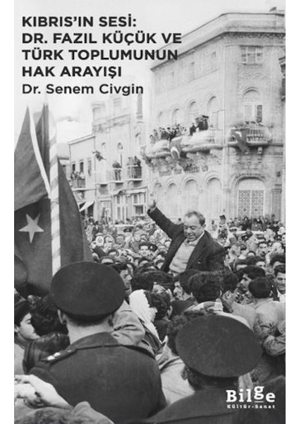 Kıbrıs’ın Sesi: Dr. Fazıl Küçük ve Türk Toplumunun Hak Arayışı