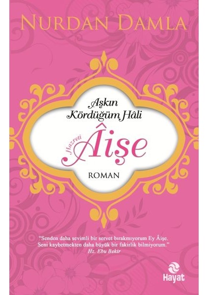 Hazreti Âişe Aşkın Kördüğüm Hali