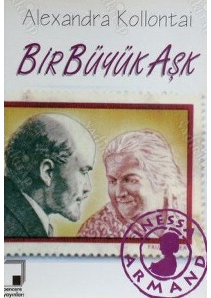 Bir Büyük Aşk - Alexandra Mikhailovna Kollantai (1994 Basım)