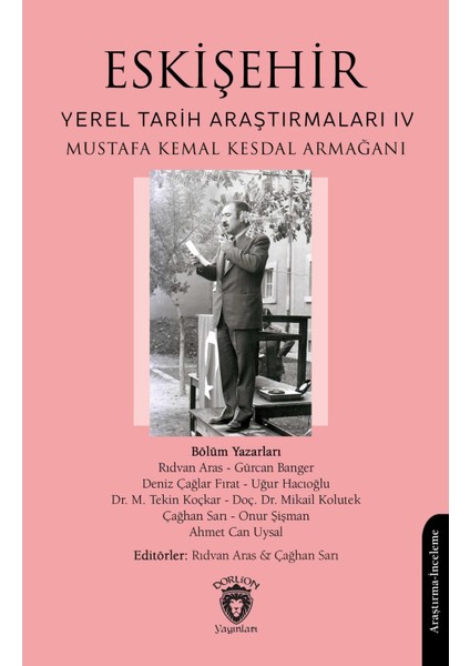 Eskişehir Yerel Tarih Araştırmaları Iv Mustafa Kemal Kesdal Armağanı