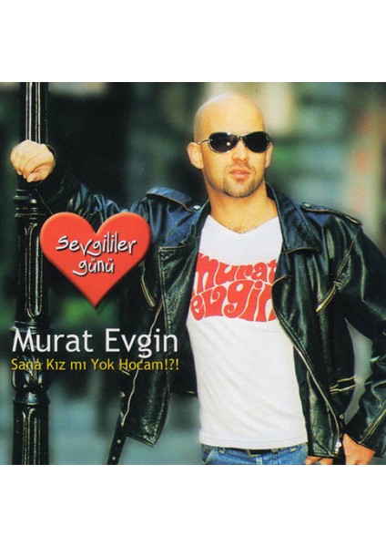 Murat Evgin – Sana Kız Mı Yok Hocam!?! Sevgililer Günü – Kaset – 2003- Ambalajında fırsatları