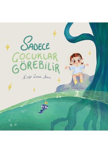 Sadece Çocuklar Görebilir - Nilüfer Zontul Aktaş