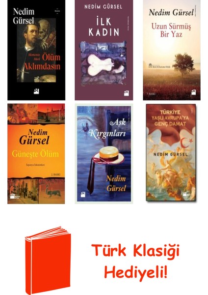 Nedim Gürsel 6 Kitap Seti + Türk Klasiği Hediye