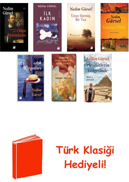 Nedim Gürsel 7 Kitap Seti + Türk Klasiği Hediye