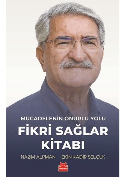 Mücadelenin Onurlu Yolu - Fikri Sağlar Kitabı
