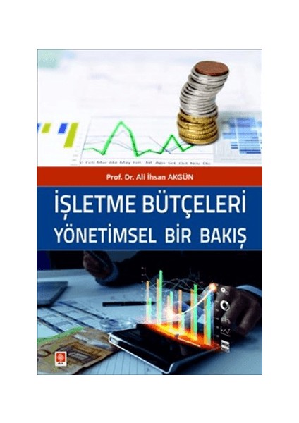 Işletme Bütçeleri Yönetimsel Bir Bakış - Ali Ihsan Akgün