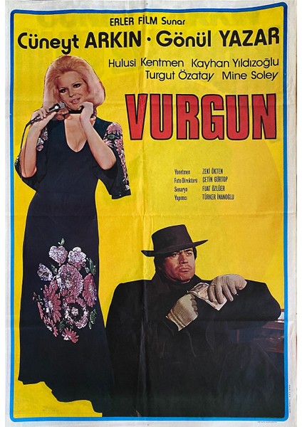 Vurgun Filminin Afişi Oynayanlar: Cüneyt Arkın, Gönül Yazar, Hulusi Kentmen, Kayhan Yıldızoğlu