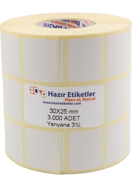 Etiketler , Hazır Al Hızlı Al Eko Termal Etiket, 30MM x 25MM 3000 Adetli 3lü Yan Yana Sarılmış Rulolar 40MM Kuka Çapında Direk Termal Transfer Etiketi