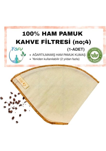 Adet) Yıkanabilir, Kumaş Kahve Filtresi (No:4) AĞARTILMAMIŞ%100 Ham Pamuk, Organik, Ekolojik Filtre No:4