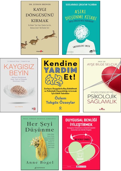 Kaygı Döngüsünü Kırmak + Aşırı Düşünme Kitabı + Kaygısız Beyin + Kendine Yardım Et + Psikolojik Sağlamlık + Her Şeyi Düşünme + Duygusal Benliği Iyileştirmek / 7 Kitap Set