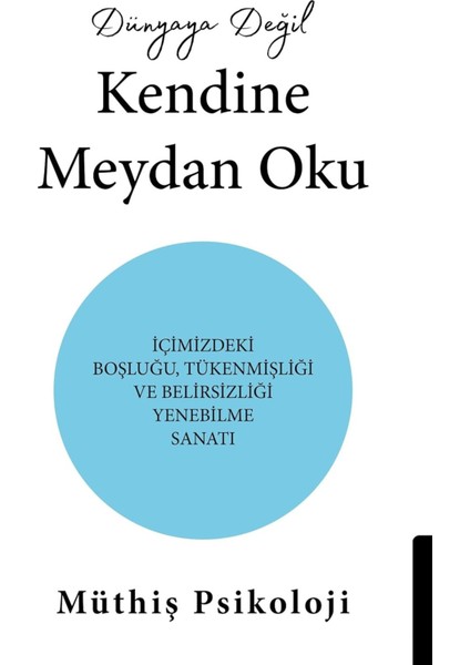 Dünyaya Değil Kendine Meydan Oku - Müthiş Psikoloji | Vitrindeki Kitaplar fiyatları