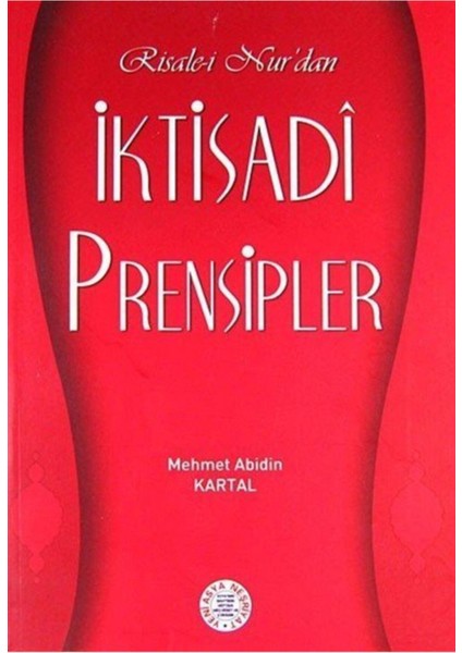 Risale-I Nur'da Iktisadi Prensipler