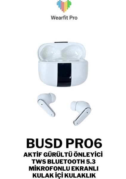 Buds Pro 6 Mikrofonlu Aktif Gürültü Önleyicili Tws Kulak Içi Bluetooth Kulaklık Beyaz