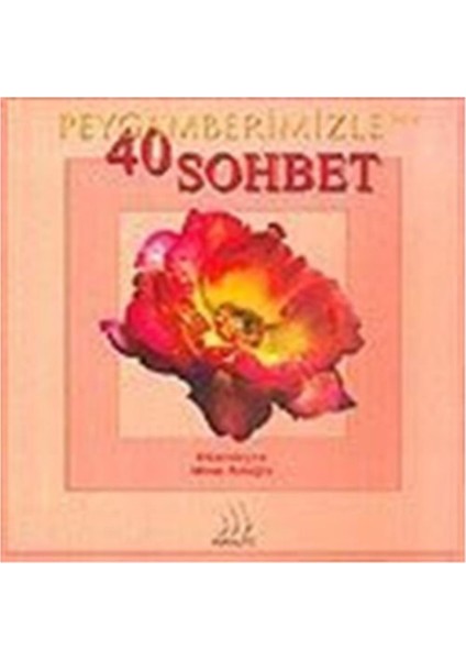 Peygamberimizle (S.a.v) 40 Sohbet