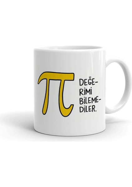 Pi Sayısı Değerimi Bilemediler Porselen Seramik Kupa Bardak