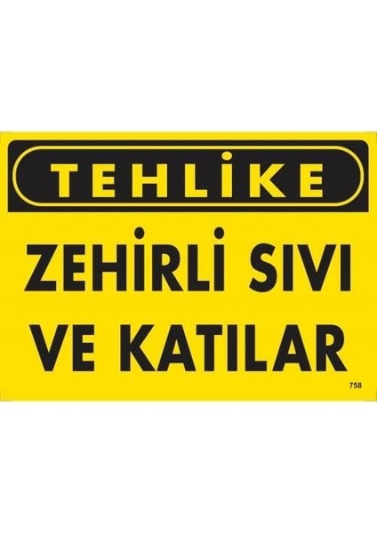 Tehlike Zehirli Sıvı ve Katılar Uyarı Levhası 25X35 KOD:758