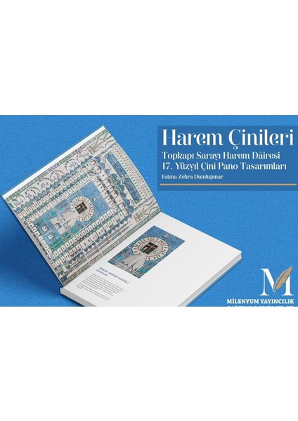 Harem Çinileri. Topkapı Sarayı Harem Dairesi 17. Yüzyıl Çini Pano Tasarımları - Fatma Dumlupınar modelleri