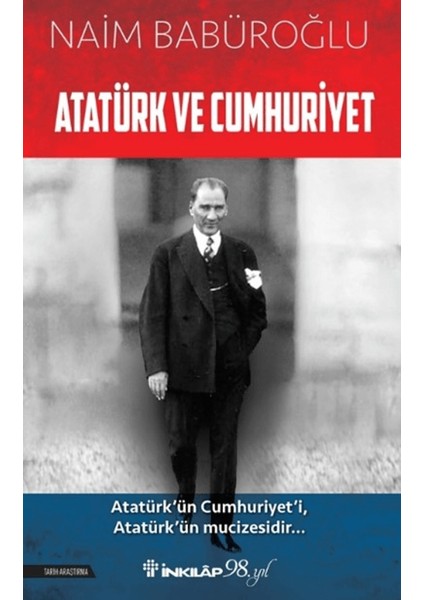 Atatürk ve Cumhuriyet - Naim Babüroğlu
