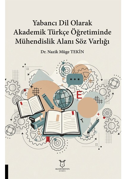 Yabancı Dil Olarak Akademik Türkçe Öğretiminde Mühendislik Alanı Söz Varlığı