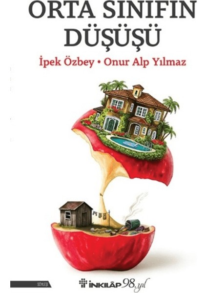 Orta Sınıfın Düşüşü - İpek Özbey - Onur Alp Yılmaz