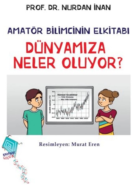 Dünyamıza Neler Oluyor? - Amatör Bilimcinin Elkitabı