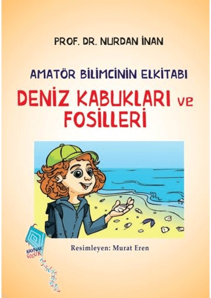 Deniz Kabukları ve Fosilleri - Amatör Bilimcinin Elkitabı