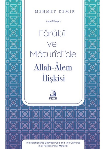 Farabi ve Maturidi’de Allah-Alem Ilişkisi