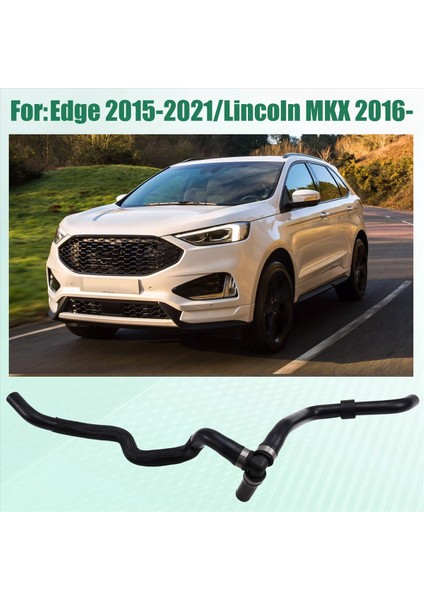 Araba Soğutma Su Borusu Montajı F2GZ-8C289-A Ford Edge 2015-2021 Lincoln Mkx Motor Isıtma Hortumu F2GZ8C289A (Yurt Dışından) fırsatları