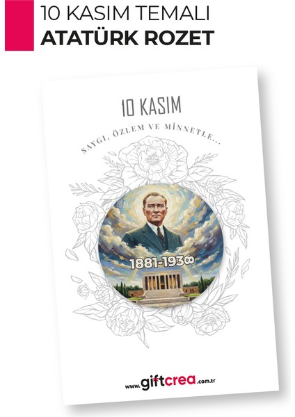 10 Kasım Atatürk Temalı Rozet | Yaka, Göğüs ve Çanta Aksesuarı | Anı ve Hatıra Ürünü indirimleri