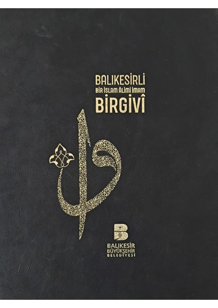 Balıkesirli Bir Islam Alimi Imam Birgivi - 3 Cilt Takım (Uluslararası Sempozyumu Bildirileri)