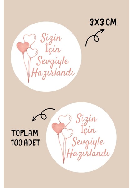 Sizin Için Sevgiyle Hazırlandı Yuvarlak Sticker 3x3 cm 100 Adet fiyatları