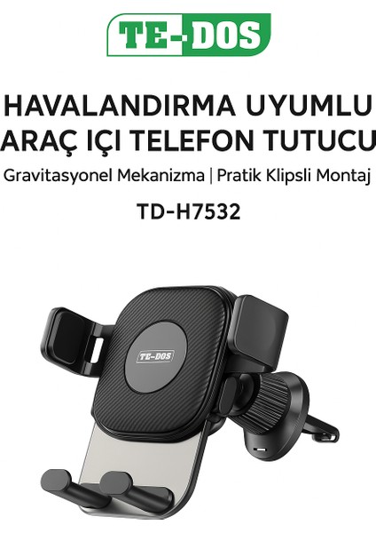 TD-H7532 Araç Içi Telefon Tutucu Gravitasyonel Mekanizma Sarsıntısız ve Güvenli Havalandırma Uyumlu