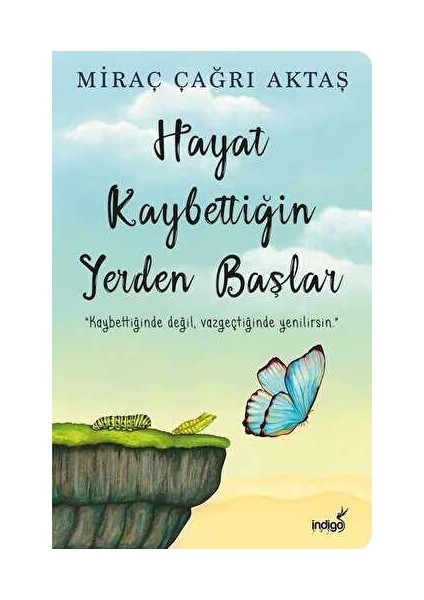 Hayat Kaybettiğin Yerden Başlar