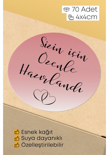 Sizin Için Özenle Hazırlandı Yazılı Sticker Paketleme Kargo Ambalaj Etiketi - 4X4CM 70 Adet Yuvarlak