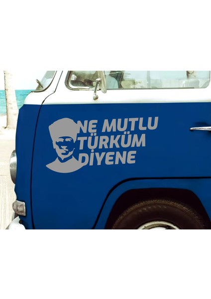 Ne Mutlu Türküm Diyene - Atatürk Silüet - Ata - Gazi Mustafa Kemal -Sticker Araba - Oto - Motosiklet - Karava Sticker 02505
