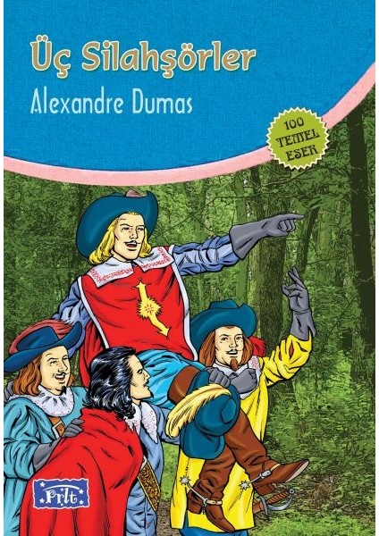 Üç Silahşörler (100 Temel Eser - Ilköğretim)