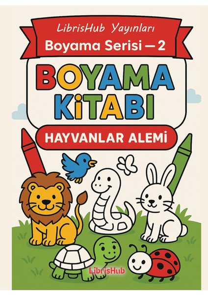 Hayvanlar Alemi - Boyama Kitabı 2