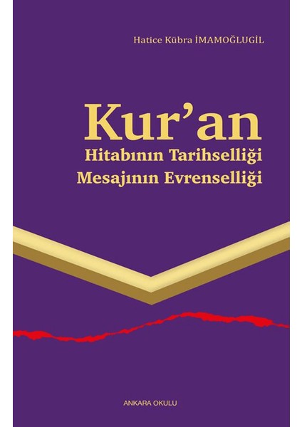 Kur’an Hitabının Tarihselliği Mesajının Evrenselliği