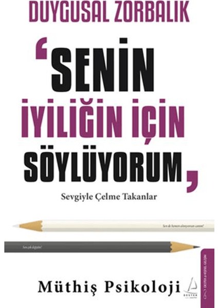 Duygusal Zorbalık - “Senin İçin Söylüyorum”