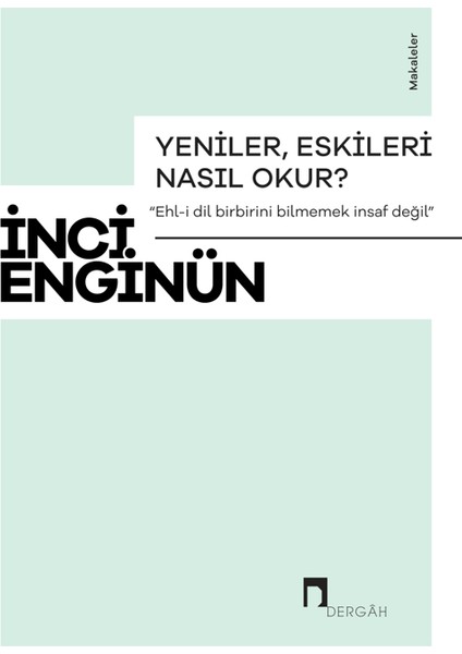 Yeniler, Eskileri Nasıl Okur?